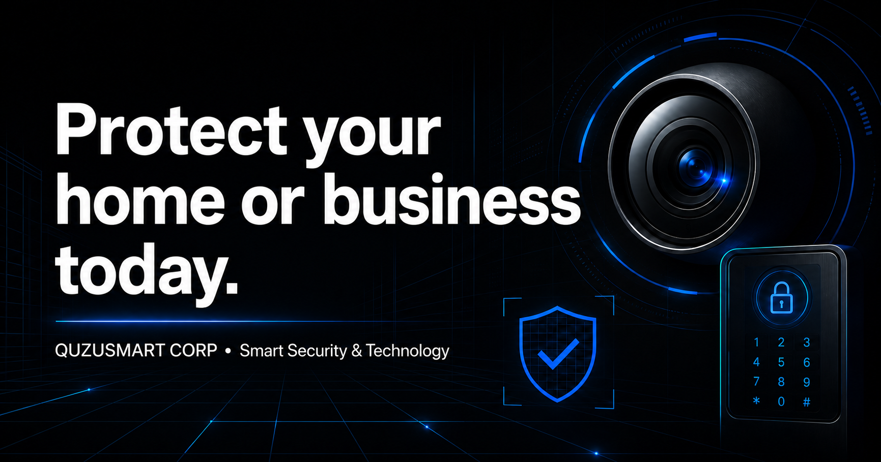 Protect your home or business today. QUZUSMART CORP — Smart Security & Technology.